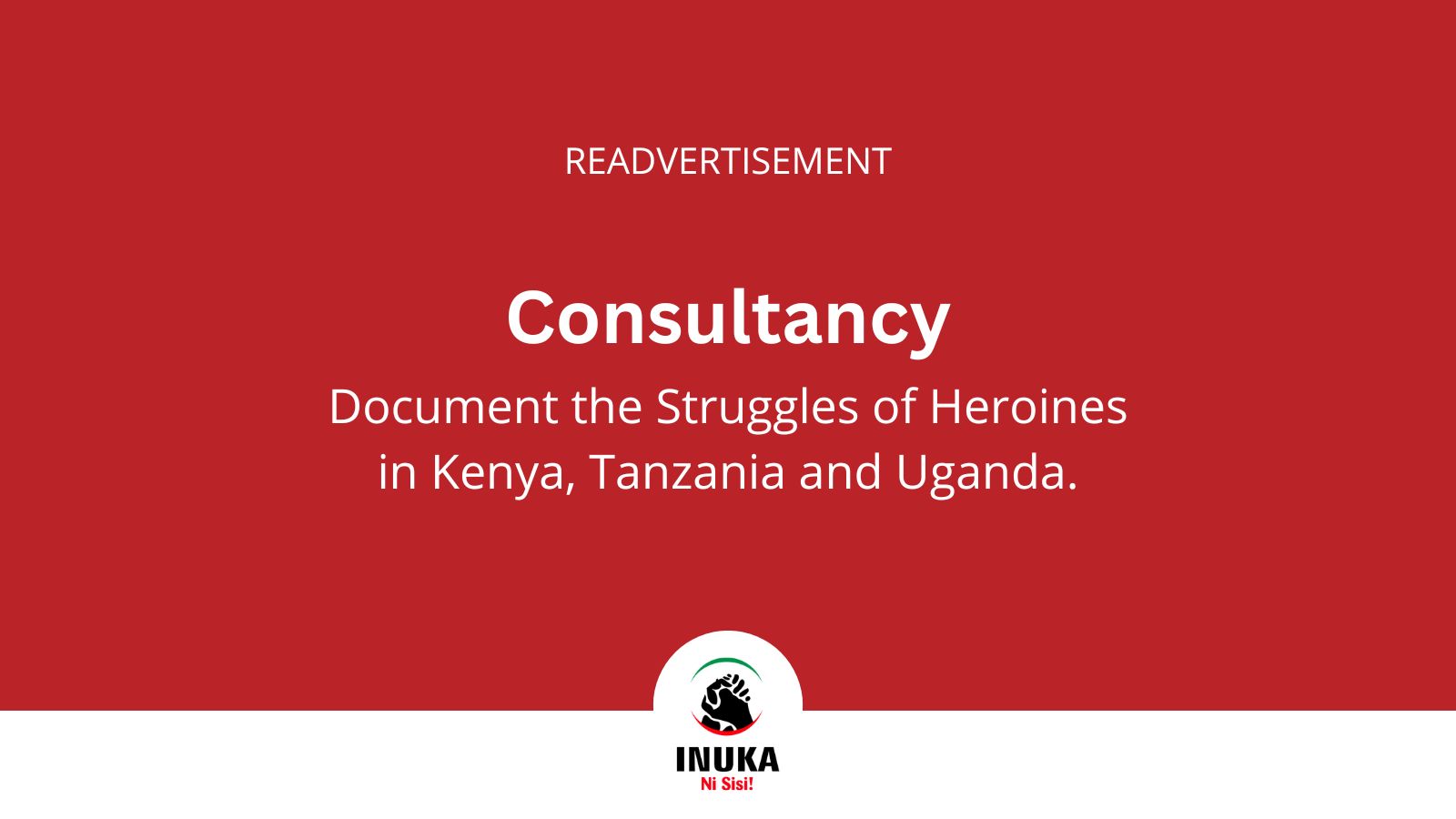 To Document the struggles of heroines in Kenya, Tanzania and Uganda dubbed; Resilient voices; Heroines of East Africa’s struggle