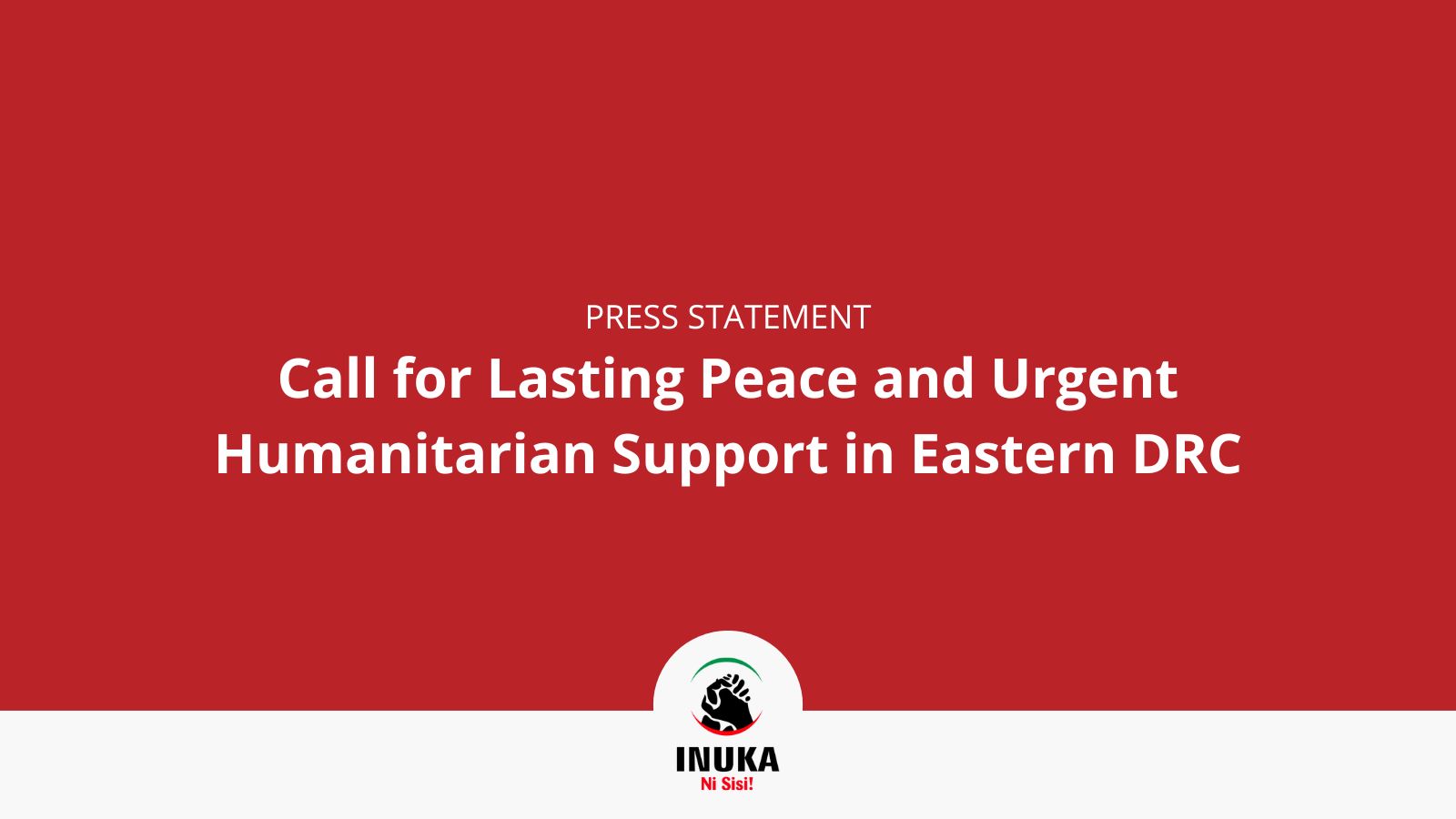 Call for Lasting Peace and Urgent Humanitarian Support in Eastern DRC