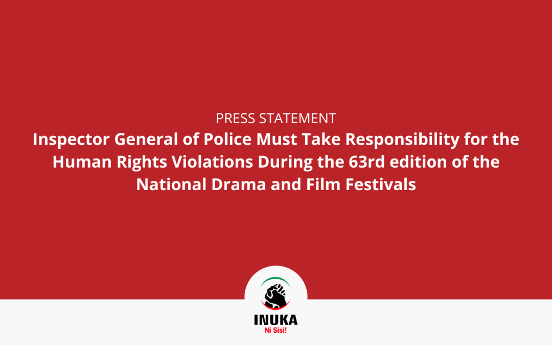 Civic Freedoms Forum: Inspector General of Police Must Take Responsibility for the Human Rights Violations During the 63rd edition of the National Drama and Film Festivals