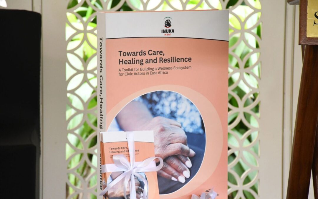 Towards Care, Healing & Resilience: A New Chapter in Wellness for Civic Actors in East Africa