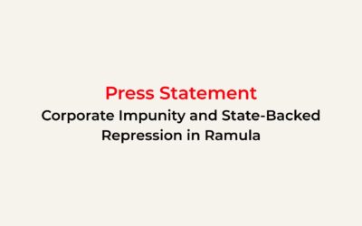 Press Statement on the Corporate Impunity and State-Backed Repression in Ramula
